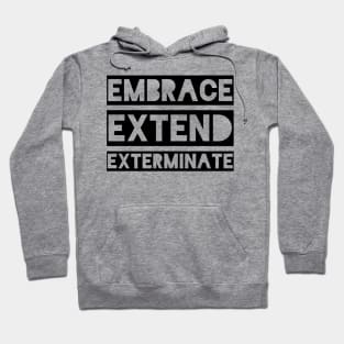 Embrace Extend Exterminate Hoodie